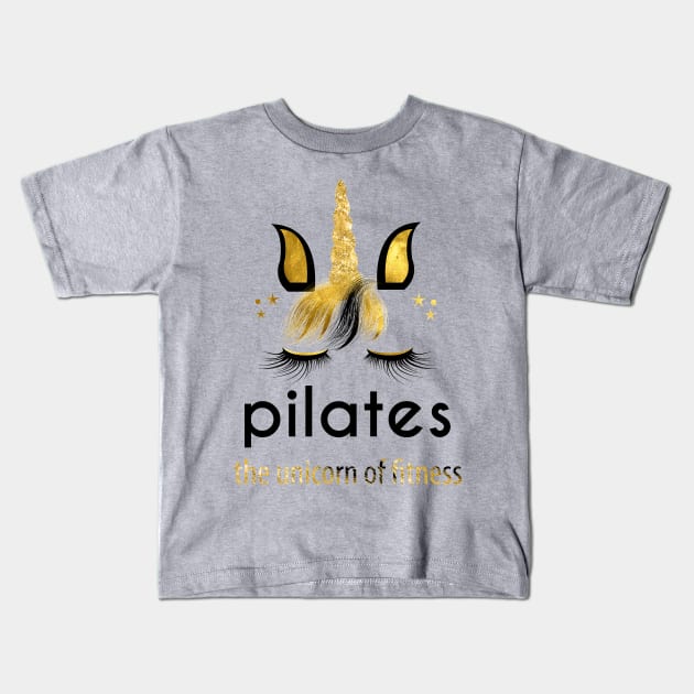 Pilates The Unicorn of Fitness Kids T-Shirt by ClaudiaFlores